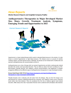 Antihypertensive Therapeutics in Major Developed Market Analysis and Treatment, 2021: Hexa Reports